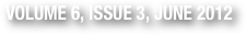 VOLUME 6, ISSUE 3, JUNE 2012