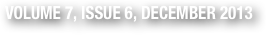 VOLUME 7, ISSUE 6, DECEMBER 2013